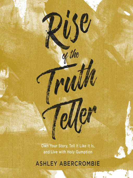 Title details for Rise of the Truth Teller by Ashley Abercrombie - Available